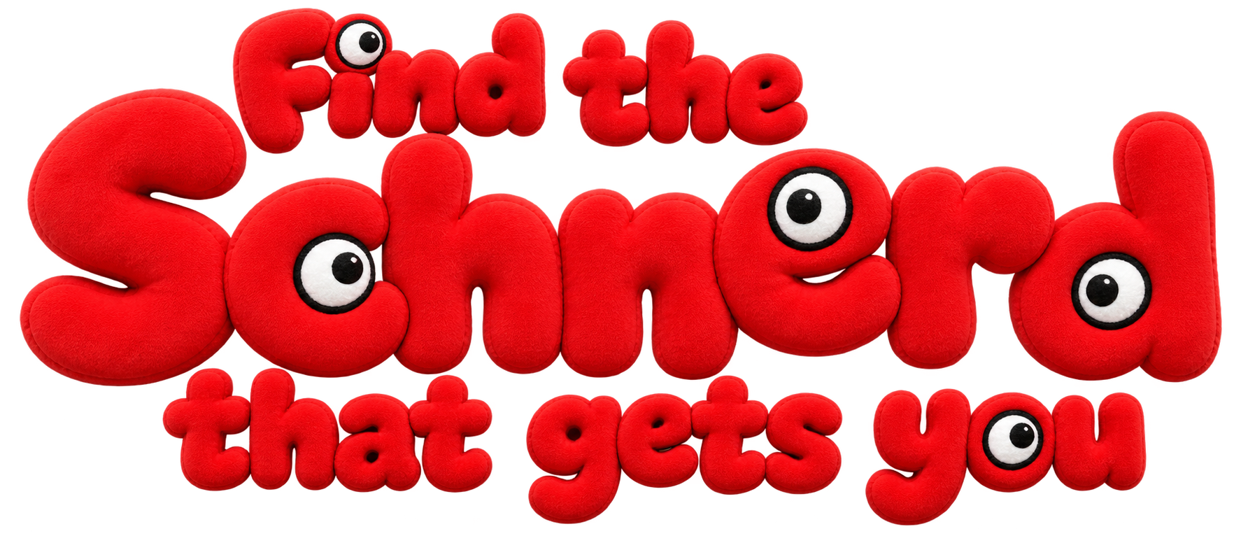 Find the Schnerd that gets you